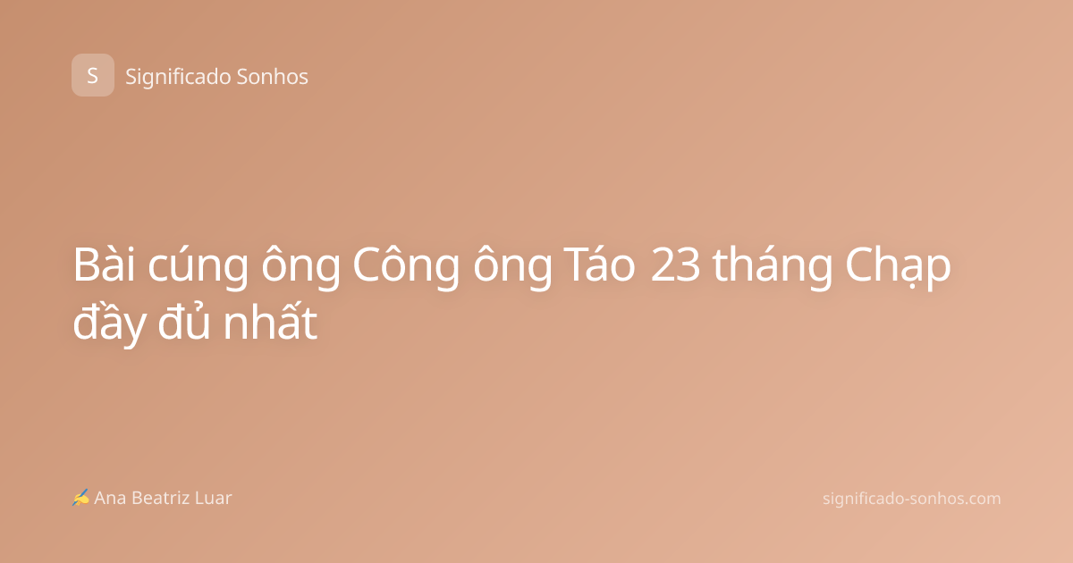 Bài cúng ông Công ông Táo 23 tháng Chạp đầy đủ nhất