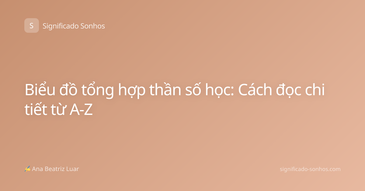 Biểu đồ tổng hợp thần số học: Cách đọc chi tiết từ A-Z