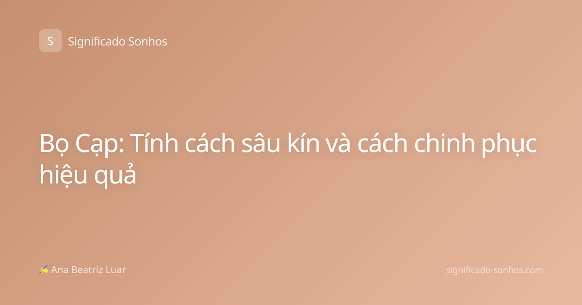 Bọ Cạp: Tính cách sâu kín và cách chinh phục hiệu quả