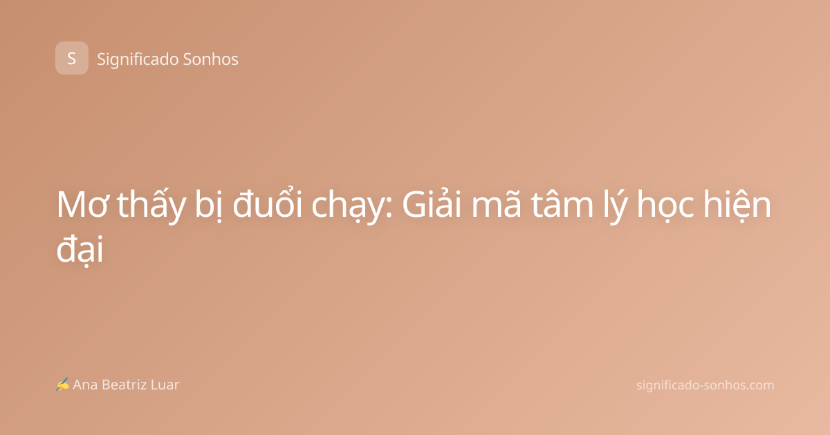 Mơ thấy bị đuổi chạy: Giải mã tâm lý học hiện đại