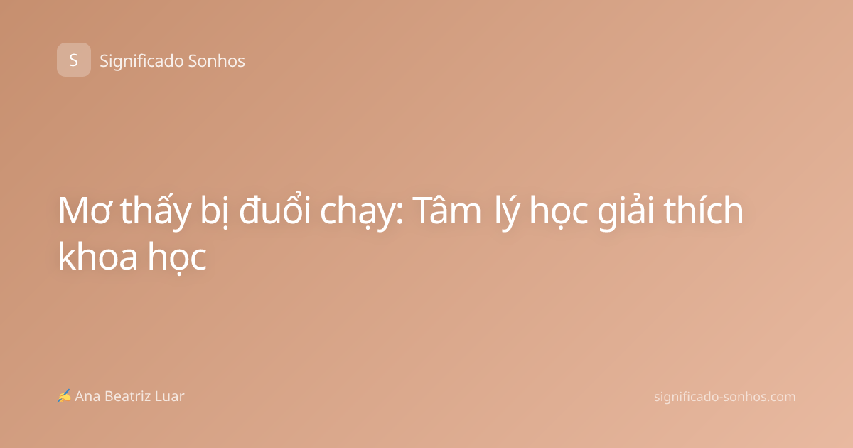 Mơ thấy bị đuổi chạy: Tâm lý học giải thích khoa học
