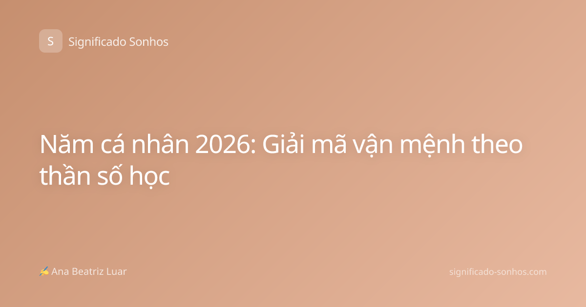 Năm cá nhân 2026: Giải mã vận mệnh theo thần số học