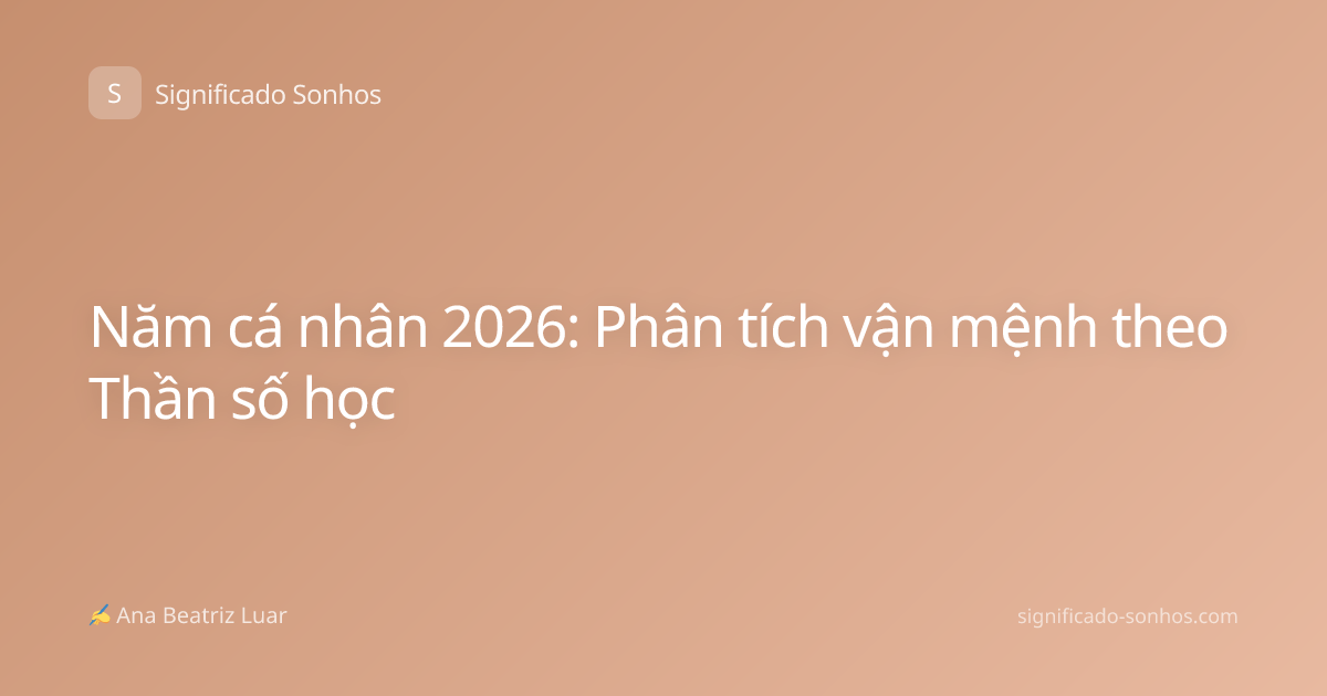 Năm cá nhân 2026: Phân tích vận mệnh theo Thần số học