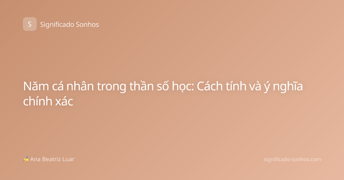 Năm cá nhân trong thần số học: Cách tính và ý nghĩa chính xác