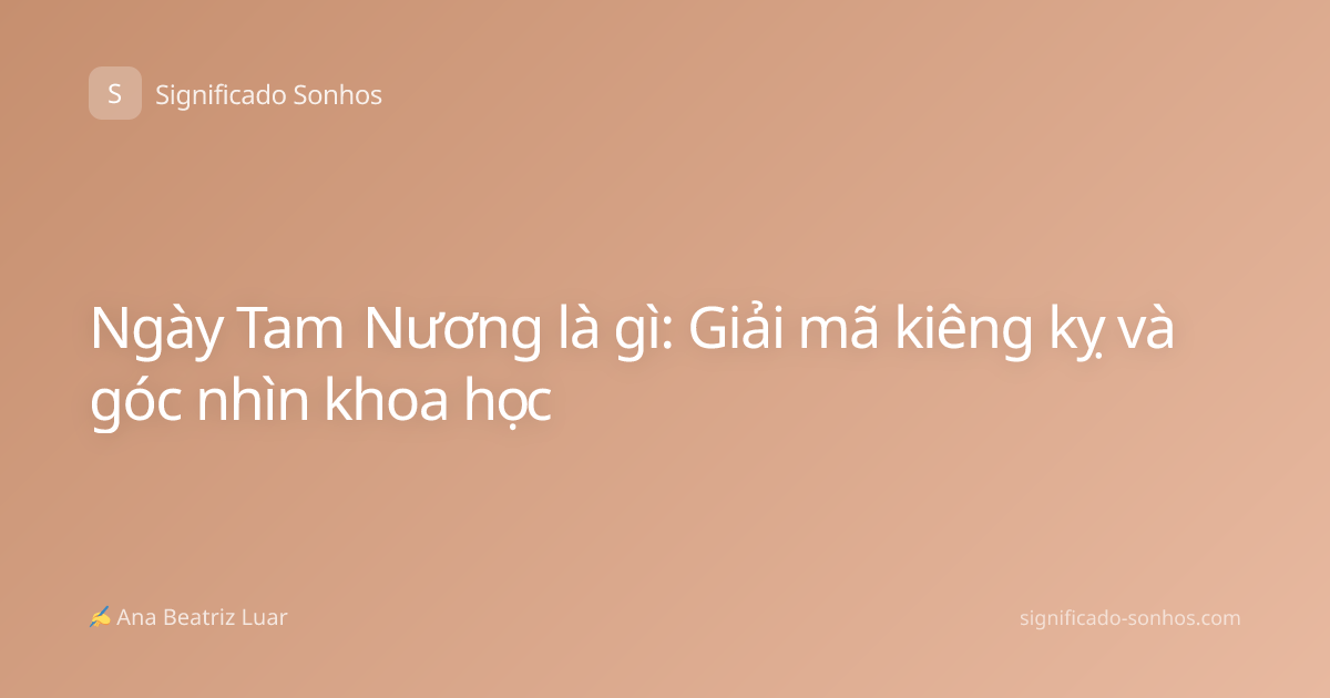 Ngày Tam Nương là gì: Giải mã kiêng kỵ và góc nhìn khoa học
