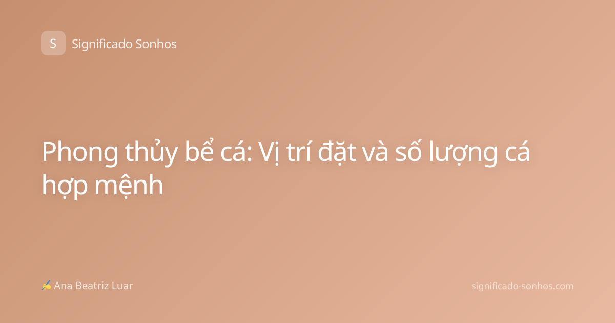 Phong thủy bể cá: Vị trí đặt và số lượng cá hợp mệnh