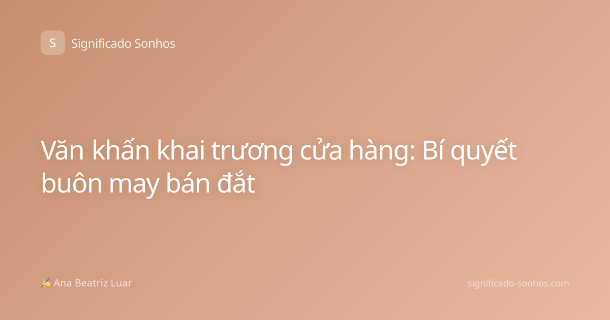 Văn khấn khai trương cửa hàng: Bí quyết buôn may bán đắt